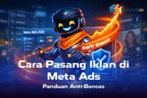 Cara Pasang Iklan di Meta Ads: Panduan Anti-Boncos