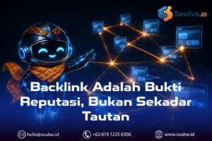Backlink Adalah Bukti Reputasi, Bukan Sekadar Tautan