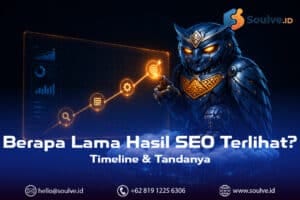 Berapa Lama Hasil SEO Terlihat? Timeline Realistis dan Cara Membaca Tanda Investasi Anda Sudah Bekerja