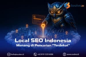 Local SEO Indonesia: Cara Bisnis Lokal Menang di Pencarian “Terdekat”