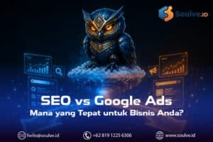 SEO vs Google Ads: Mana yang Tepat untuk Bisnis Anda dan Kapan Menggabungkannya