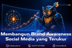 Cara Membangun Brand Awareness Social Media yang Terukur, Bukan Sekadar Ramai