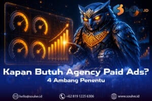 Kapan Butuh Agency Paid Ads? 4 Ambang yang Menentukan