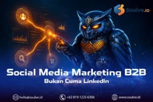 Social Media Marketing B2B Indonesia: Kenapa LinkedIn Saja Tidak Cukup